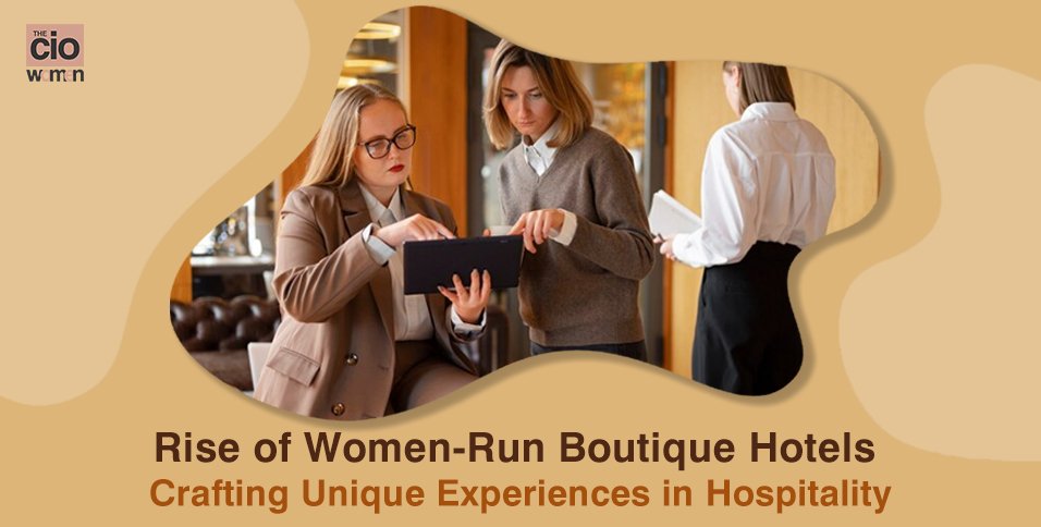 Rise of Women-Run Boutique Hotels