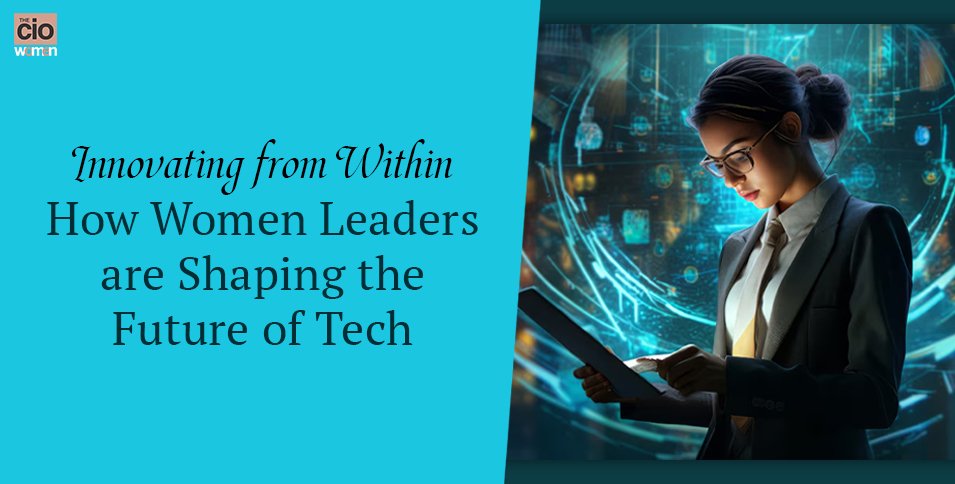 How Women Leaders are Shaping the Future of Tech